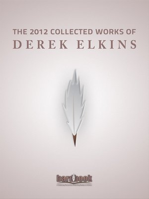cover image of The 2012 Collected Works of Derek Elkins